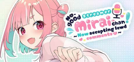 【电脑/SLG】废柴主播未来酱~色气弹幕接收中~ No-good Streamer Mirai-chan! (Now accepting lewd comments)  STEAM官方中文